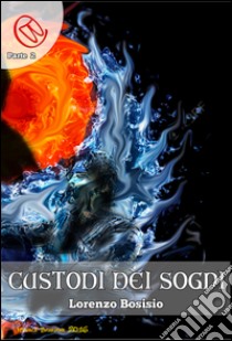 Custodi dei sogni. E-book. Formato PDF ebook di Lorenzo Bosisio