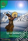 Lo sciamano. E-book. Formato EPUB ebook