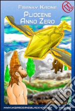 Pliocene anno zero. E-book. Formato EPUB ebook