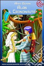 Alan il Crononauta. E-book. Formato EPUB