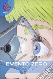 Evento Zero. E-book. Formato EPUB ebook di Alex Montrasio