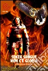 Senza sangue non c'è gloria. E-book. Formato PDF ebook di Simone Scala
