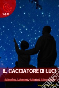 Il Cacciatore di Luci. E-book. Formato PDF ebook di Laura Cazzari