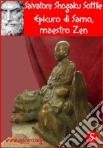 Epicuro di Samo, maestro Zen. E-book. Formato Mobipocket ebook