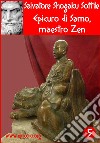 Epicuro di Samo, maestro Zen. E-book. Formato PDF ebook