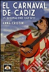 El carnaval de Cádiz. Un giornalismo cantato. E-book. Formato EPUB ebook di Anna Cristini