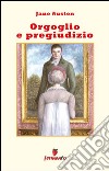 Orgoglio e pregiudizio. E-book. Formato EPUB ebook