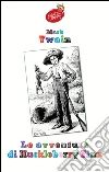 Le avventure di Huckleberry Finn. E-book. Formato EPUB ebook di Mark Twain