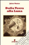 Dalla Terra alla Luna. E-book. Formato EPUB ebook