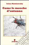 Come le mosche d autunno. E-book. Formato EPUB ebook