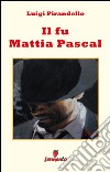 Il fu Mattia Pascal. E-book. Formato Mobipocket ebook