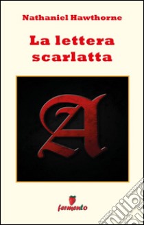 La lettera scarlatta. E-book. Formato EPUB ebook di Nathaniel Hawthorne