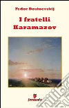 I fratelli Karamazov. E-book. Formato Mobipocket ebook di Fëdor Dostoevskij