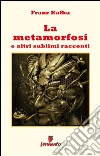 La metamorfosi e altri sublimi racconti. E-book. Formato Mobipocket ebook di Franz Kafka