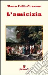 L'amicizia - testo italiano completo. E-book. Formato EPUB ebook di Marco Tullio Cicerone
