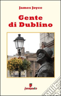 Gente di Dublino. E-book. Formato Mobipocket ebook di James Joyce