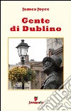 Gente di Dublino. E-book. Formato EPUB ebook