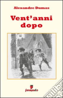 Vent'anni dopo. E-book. Formato Mobipocket ebook di Alexandre Dumas