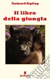 Il libro della giungla. E-book. Formato Mobipocket ebook di Rudyard Kipling