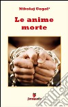 Le anime morte. E-book. Formato EPUB ebook di Nikolaj Gogol'