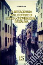 Il metacinema nelle opere di Lynch, Cronenberg, De Palma. E-book. Formato EPUB ebook