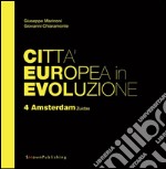 Città Europea in Evoluzione. 4 Amsterdam Zuidas. E-book. Formato EPUB ebook