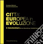 Città Europea in Evoluzione. 3 Amsterdam  Borneo Sporemburg, Oostelijk Havengebied. E-book. Formato EPUB ebook