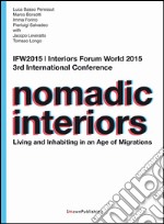 Nomadic InteriorsLiving and Inhabiting in an Age of Migrations. E-book. Formato Mobipocket