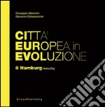 Città Europea in Evoluzione. 8 Hamburg HafenCity. E-book. Formato EPUB ebook