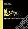 Città Europea in Evoluzione. 10 Lisboa Expo98, Gare do Oriente, Parque do Tejo. E-book. Formato EPUB ebook