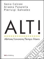 Alt! Abitare/Lavorare/Tempo libero. E-book. Formato EPUB