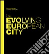 The Evolving European City - Introduction. E-book. Formato EPUB ebook di Marinoni Giuseppe Chiaramonte Giovanni