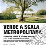 Verde a scala metropolitanaStrategie e metodi di sviluppo e gestione. E-book. Formato EPUB