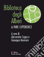 Biblioteca Degli AlberiA Park Experience. E-book. Formato Mobipocket ebook