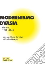 Modernizmo Dvasia: Lietuva 1918-1940. E-book. Formato EPUB ebook