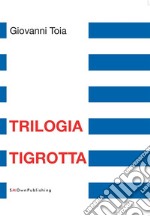 Trilogia Tigrotta. E-book. Formato PDF ebook