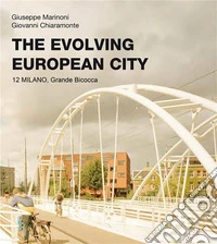 The Evolving European City - MilanGrande Bicocca. E-book. Formato EPUB ebook