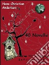 40 novelle. E-book. Formato EPUB ebook