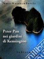 Peter Pan nei giardini di Kensington. E-book. Formato EPUB ebook