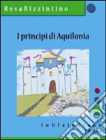 I principi di Aquilonia. E-book. Formato EPUB