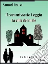 Il commissario Leggio. La villa del male. E-book. Formato Mobipocket ebook di Samuel Intiso