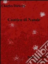 Cantico di Natale. E-book. Formato Mobipocket ebook di Charles Dickens