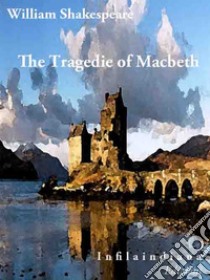 The Tragedie of Macbeth. E-book. Formato Mobipocket ebook di William Shakespeare