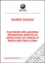 Accertamento della sussistenza dell’esposizione qualificata ad amianto di lavoratori presso l’ex Consorzio di Bonifica della Piana di Sibari e della Media Valle del Crati. E-book. Formato Mobipocket