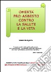 Omertà pro asbesto contro la salute e la vita. E-book. Formato PDF ebook