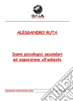 Danni psicologici secondari ad esposizione all'asbesto. E-book. Formato PDF ebook