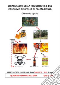 Chiaroscuri della produzione e del consumo dell'olio di palma. E-book. Formato PDF ebook di Giancarlo Ugazio