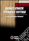 Basket coach: tecnica e tattica. E-book. Formato EPUB ebook di Enrico Petrucci