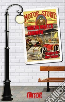 Motor Matt's Triumph - Three Speeds Forward . E-book. Formato EPUB ebook di Stanley R. Matthews