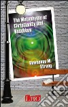 The metaphysic of christianity and buddhism. E-book. Formato EPUB ebook